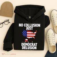 No Collusion Just Democrat delusion Hoodie thumb 4