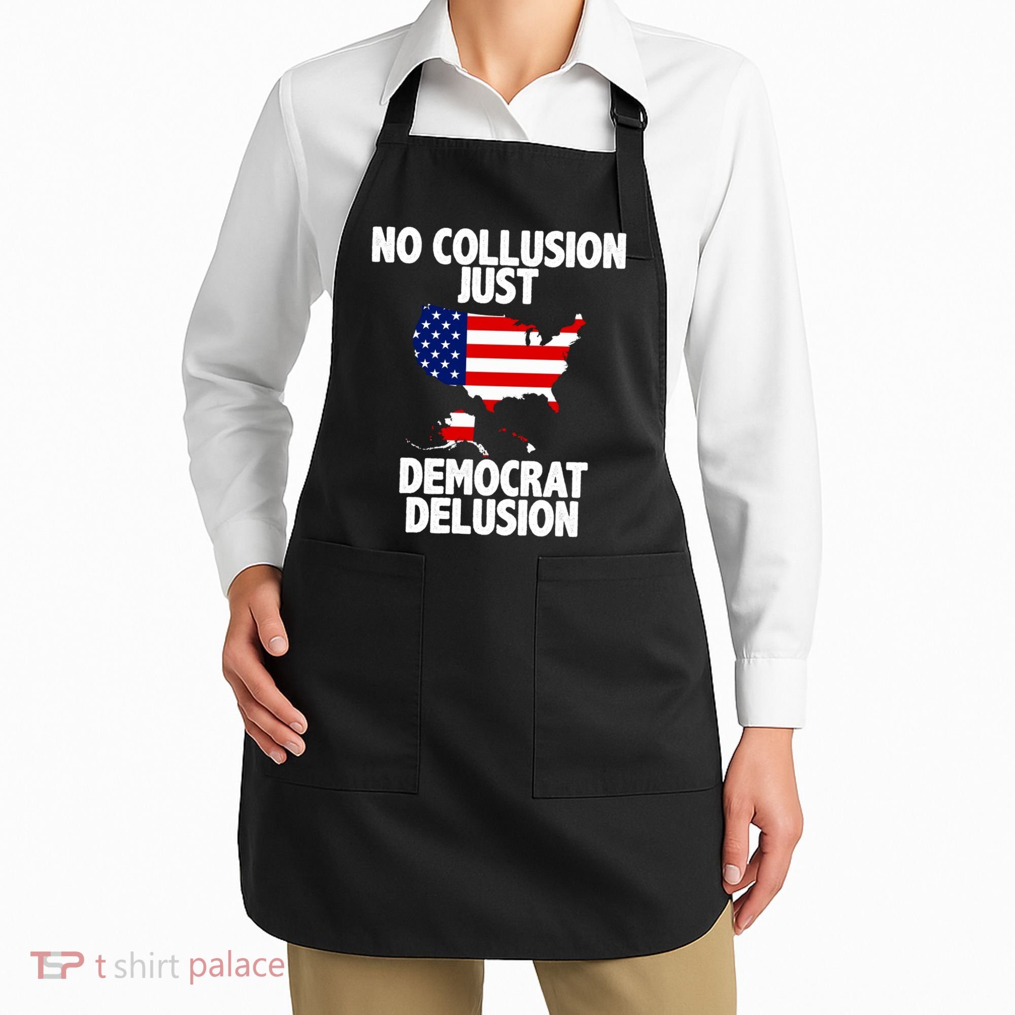 No Collusion Just Democrat delusion Apron