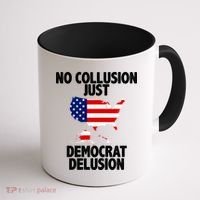 No Collusion Just Democrat delusion Coffee Mug thumb 1