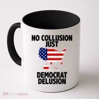 No Collusion Just Democrat delusion Coffee Mug thumb 0