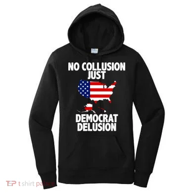 No Collusion Just Democrat delusion Women's Hoodie