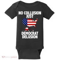 No Collusion Just Democrat delusion Baby Bodysuit thumb 0