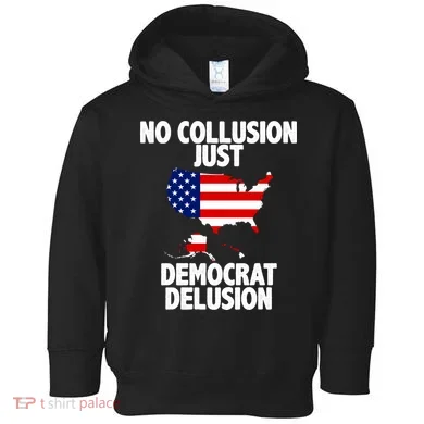 No Collusion Just Democrat delusion Toddler Hoodie