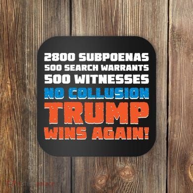 No Collusion Trump Wins Again Coaster
