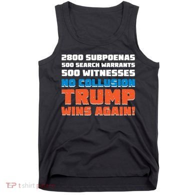 No Collusion Trump Wins Again Tank Top
