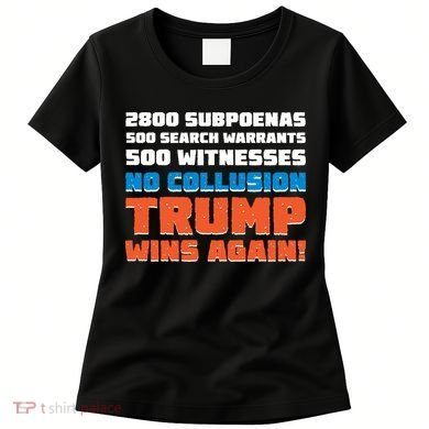 No Collusion Trump Wins Again Women's T-Shirt