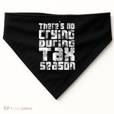 No Crying During Tax Season USA-Made Doggie Bandana