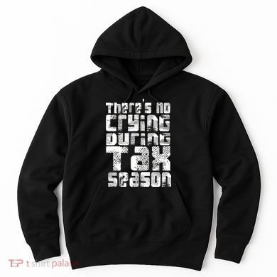No Crying During Tax Season Hoodie