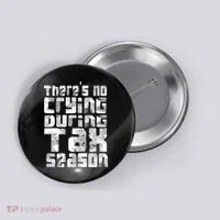 No Crying During Tax Season Button thumb 0