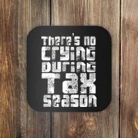 No Crying During Tax Season Coaster thumb 0