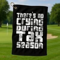 No Crying During Tax Season Golf Towel thumb 1