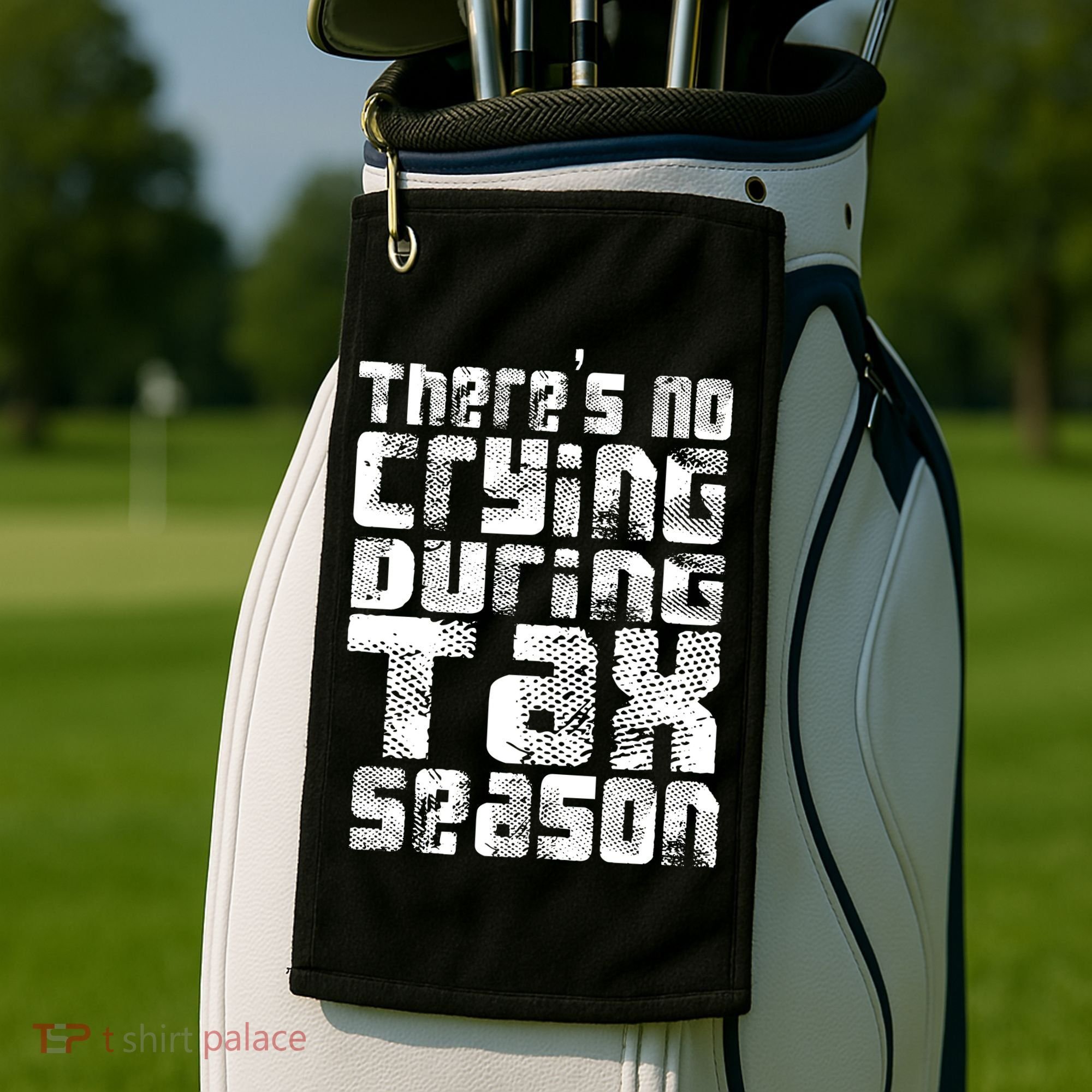 No Crying During Tax Season Golf Towel