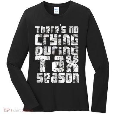 No Crying During Tax Season Women's Long Sleeve Shirt