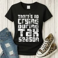 No Crying During Tax Season Women's T-Shirt thumb 3