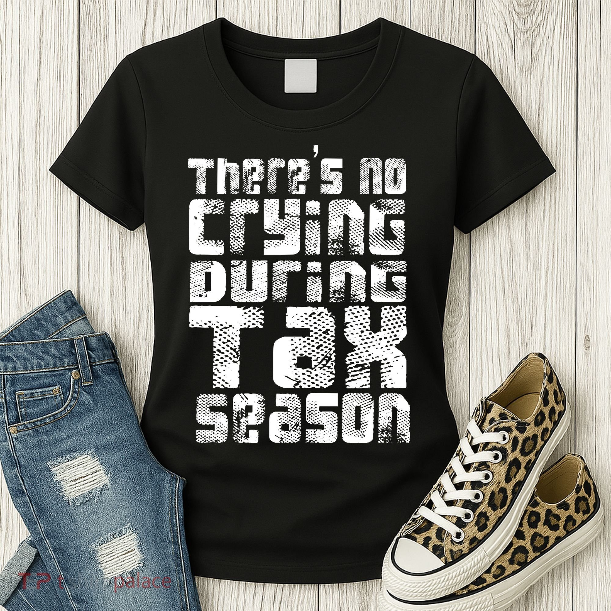 No Crying During Tax Season Women's T-Shirt