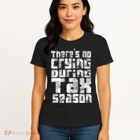 No Crying During Tax Season Women's T-Shirt thumb 4