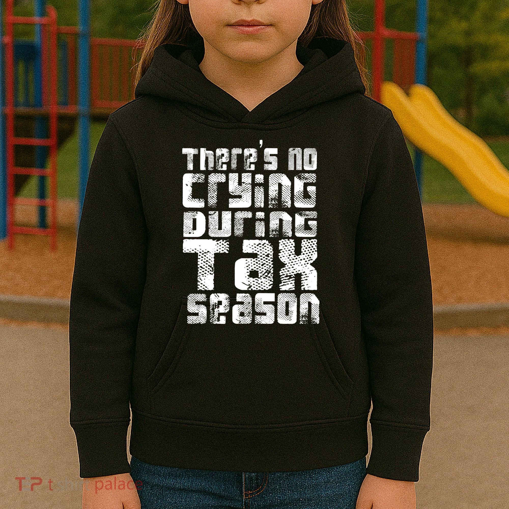 No Crying During Tax Season Kids Hoodie