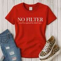 No Filter Even I'm Surprised By What You Say Women's T-Shirt thumb 3