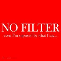 No Filter Even I'm Surprised By What You Say Women's T-Shirt thumb 6