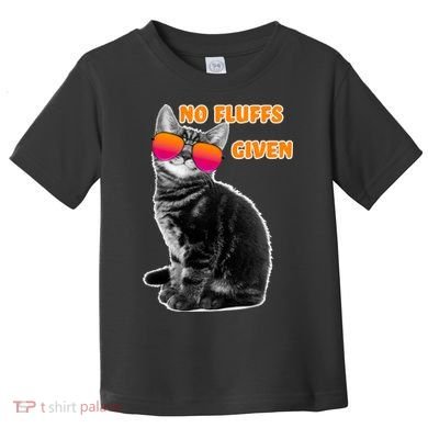 No Fluffs Given Kitten Sunglasses Toddler T-Shirt