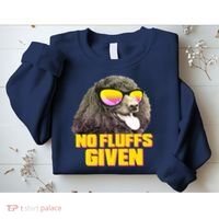 No Fluffs Given Poodle Sweatshirt thumb 2