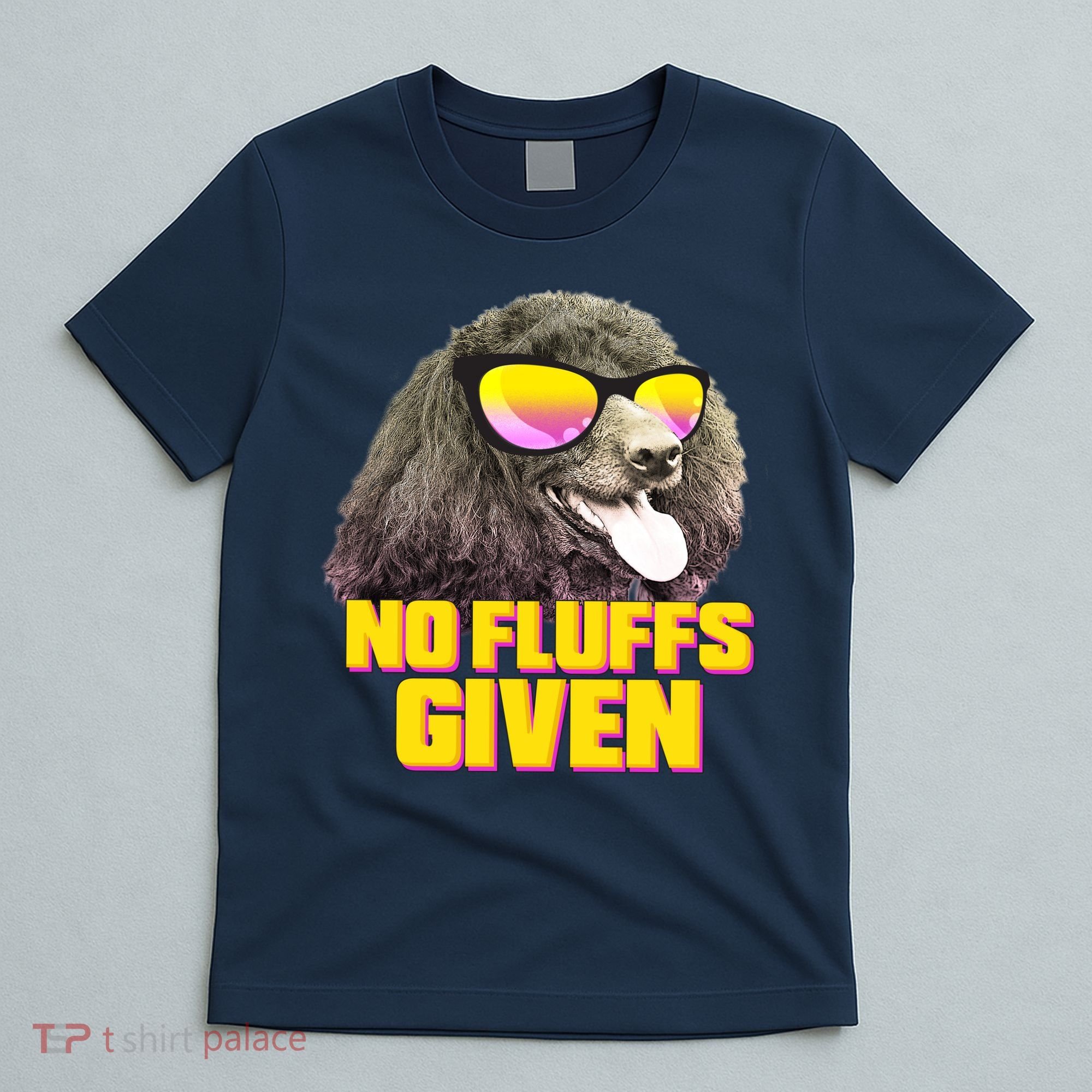 No Fluffs Given Poodle T-Shirt
