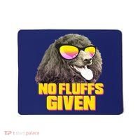 No Fluffs Given Poodle Mousepad thumb 0