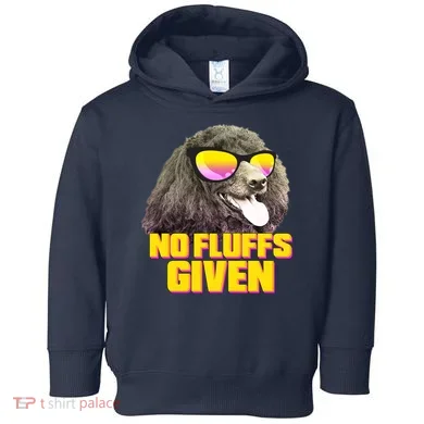 No Fluffs Given Poodle Toddler Hoodie
