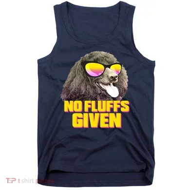 No Fluffs Given Poodle Tank Top