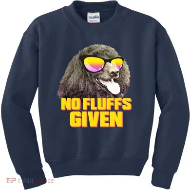No Fluffs Given Poodle Kids Sweatshirt