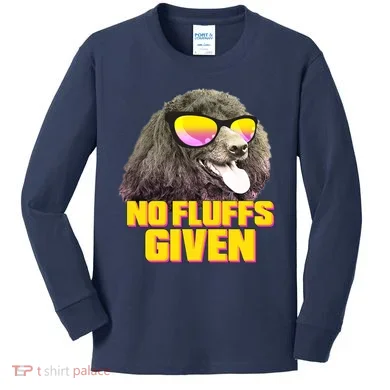 No Fluffs Given Poodle Kids Long Sleeve Shirt