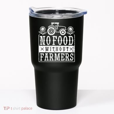 No Food Without Farmers Tumbler