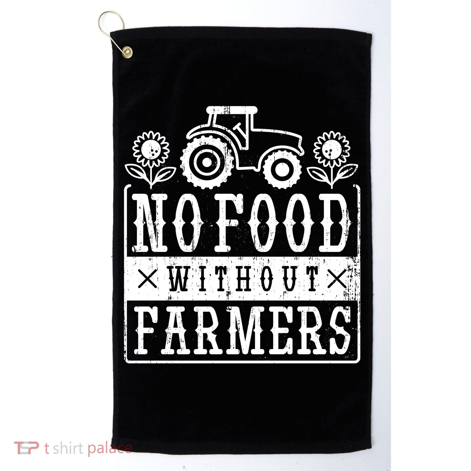 No Food Without Farmers Golf Towel