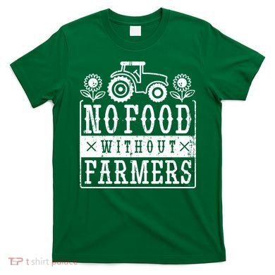 No Food Without Farmers T-Shirt