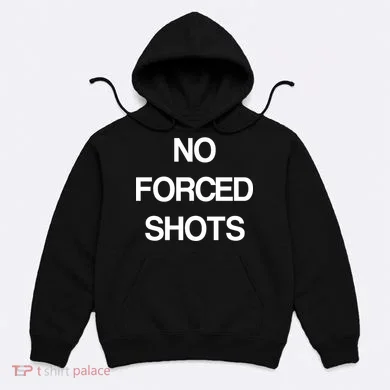No Forced Shots Hoodie