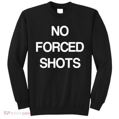 No Forced Shots Sweatshirt
