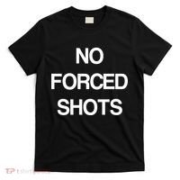 No Forced Shots T-Shirt thumb 0