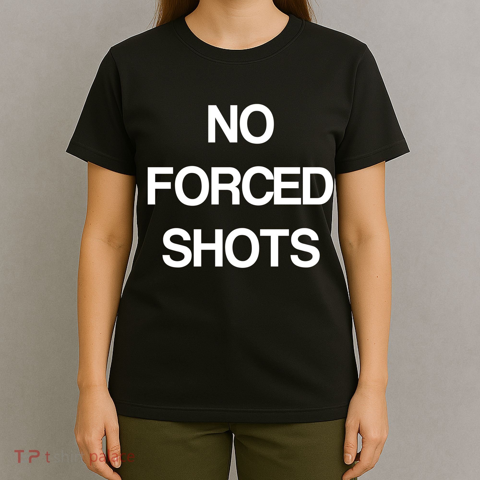 No Forced Shots T-Shirt