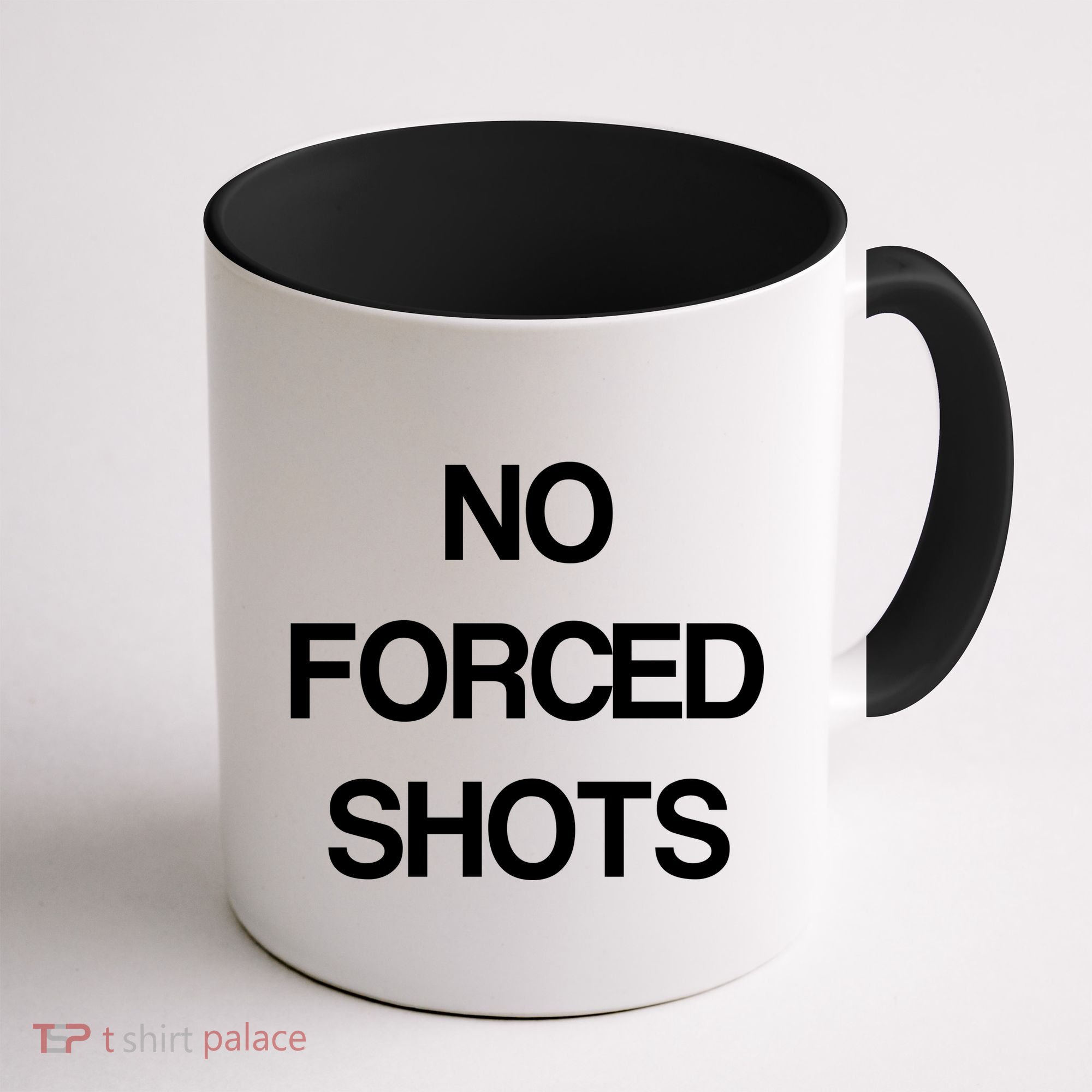 No Forced Shots Coffee Mug