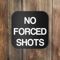 No Forced Shots Coaster thumb 0