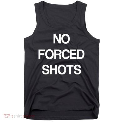 No Forced Shots Tank Top