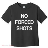 No Forced Shots Toddler T-Shirt thumb 0