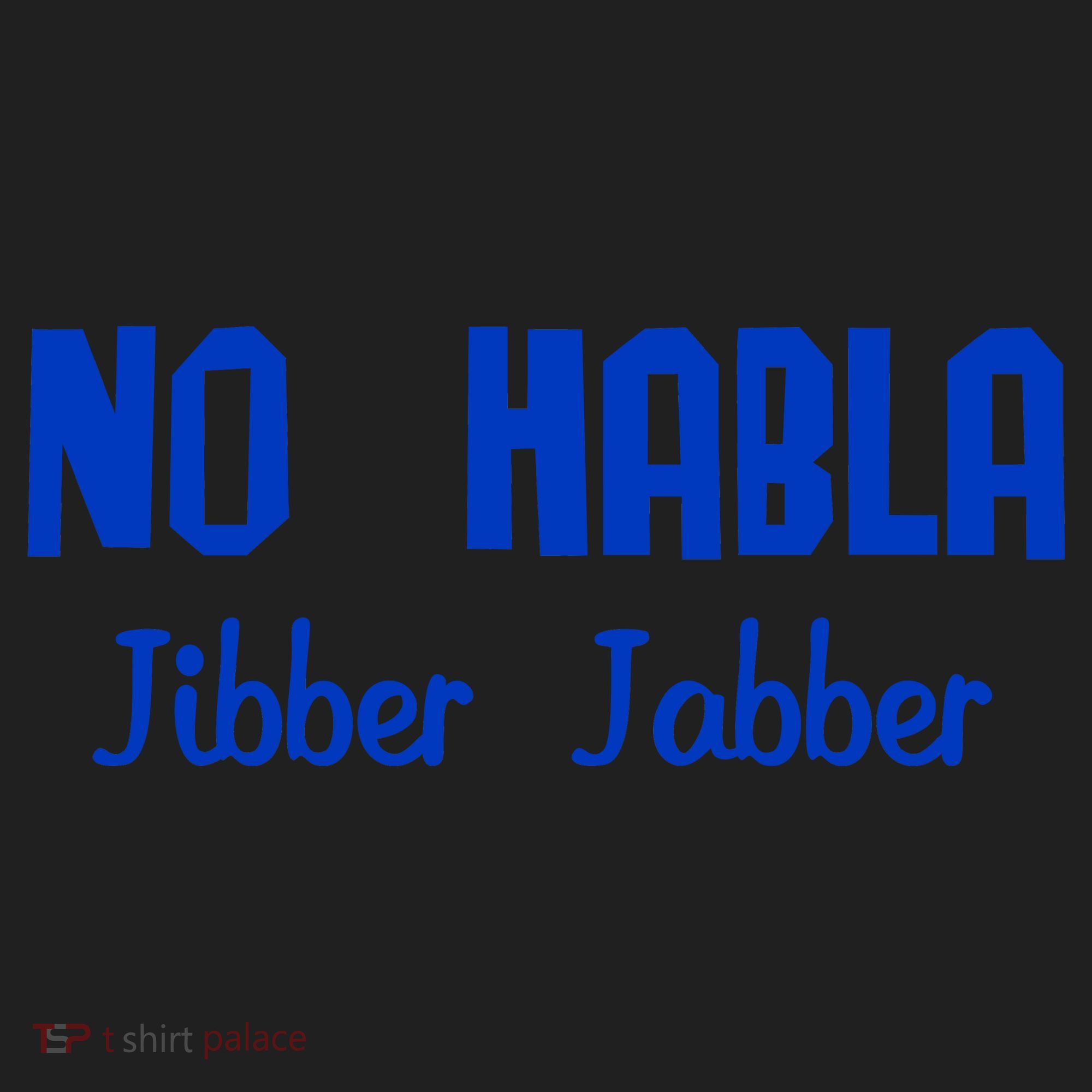 No Habla Jibber Jabber Spanish Women's Sweatshirt