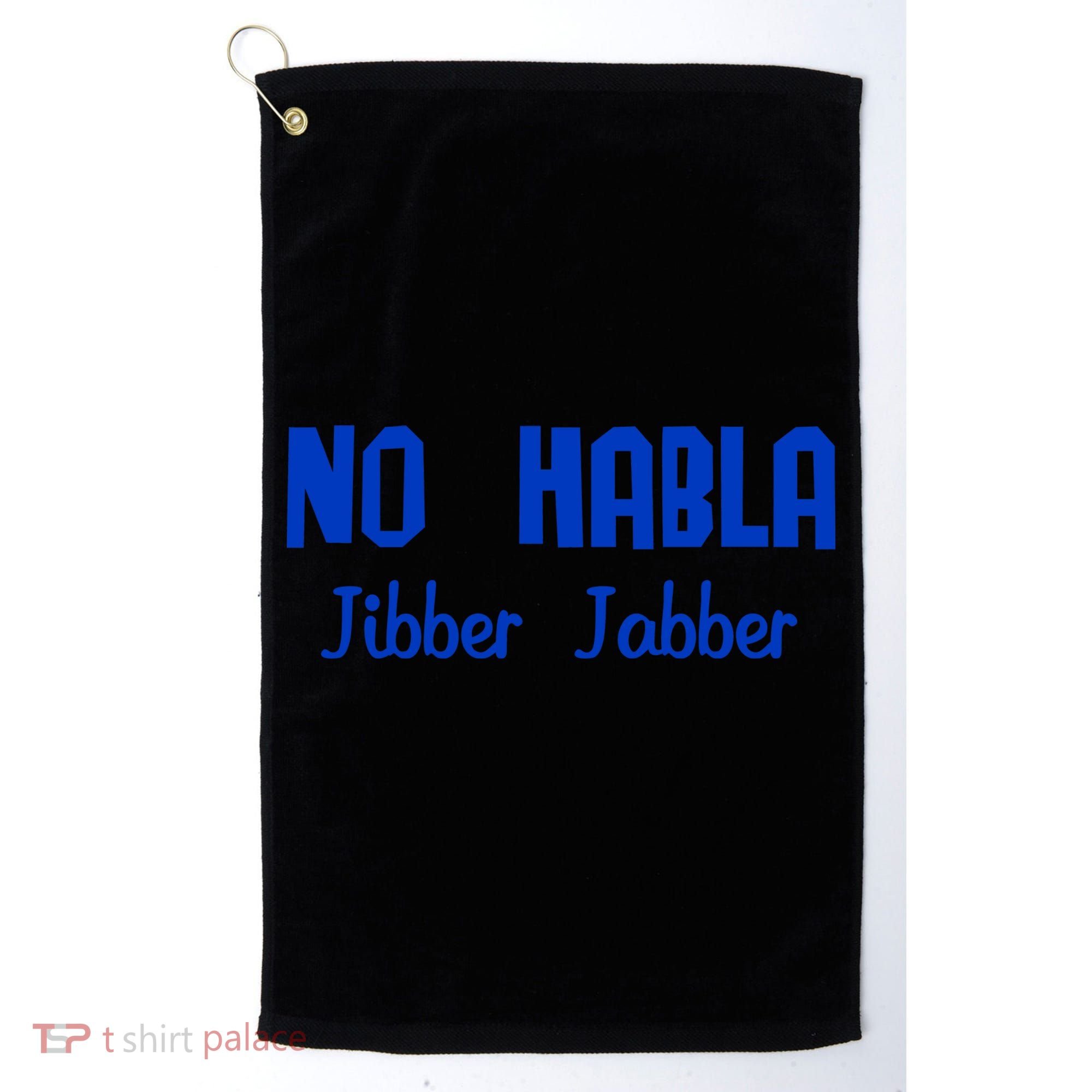 No Habla Jibber Jabber Spanish Golf Towel