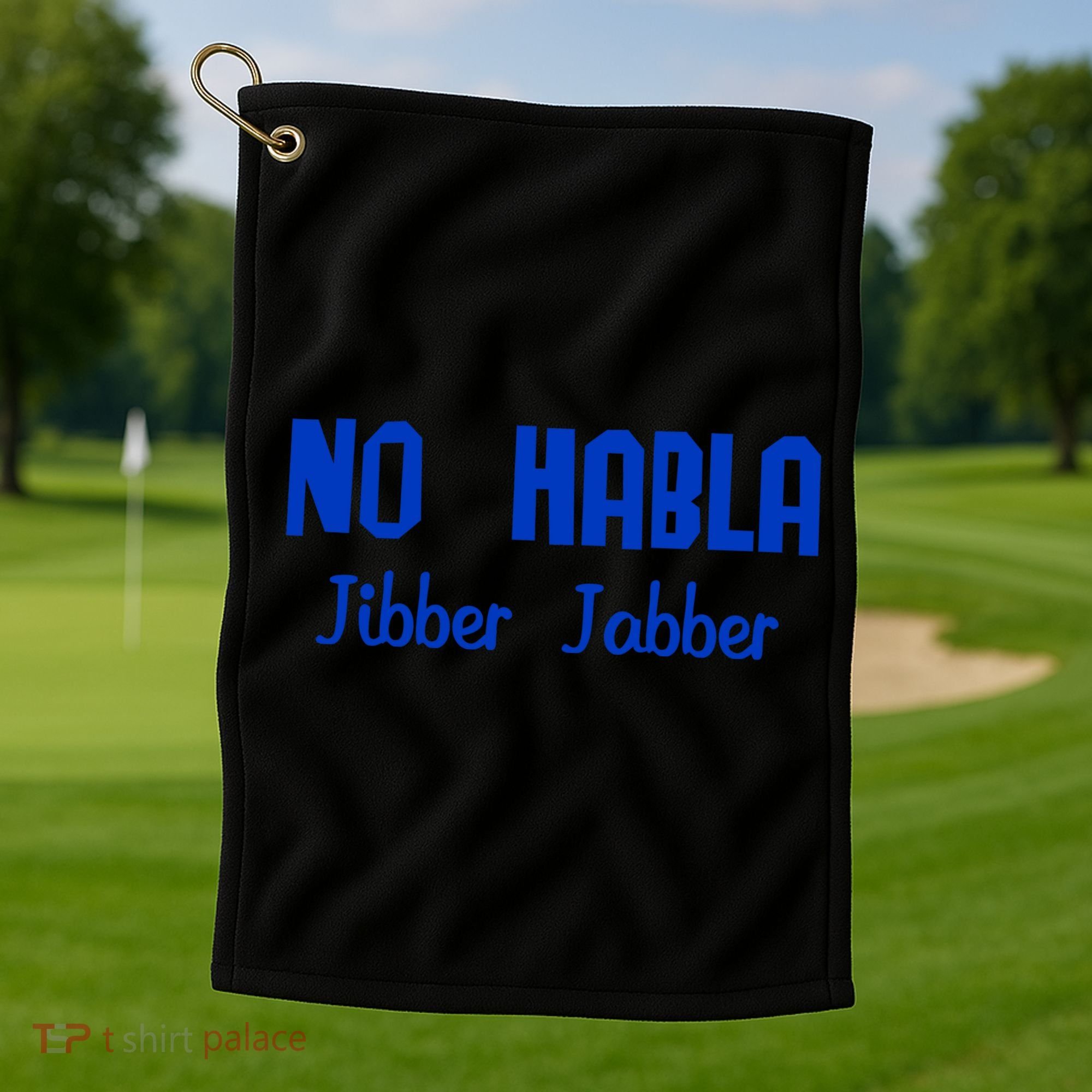 No Habla Jibber Jabber Spanish Golf Towel