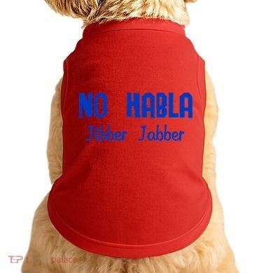 No Habla Jibber Jabber Spanish Doggie Tank