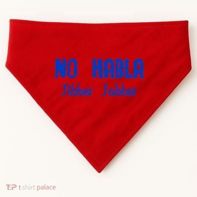 No Habla Jibber Jabber Spanish USA-Made Doggie Bandana