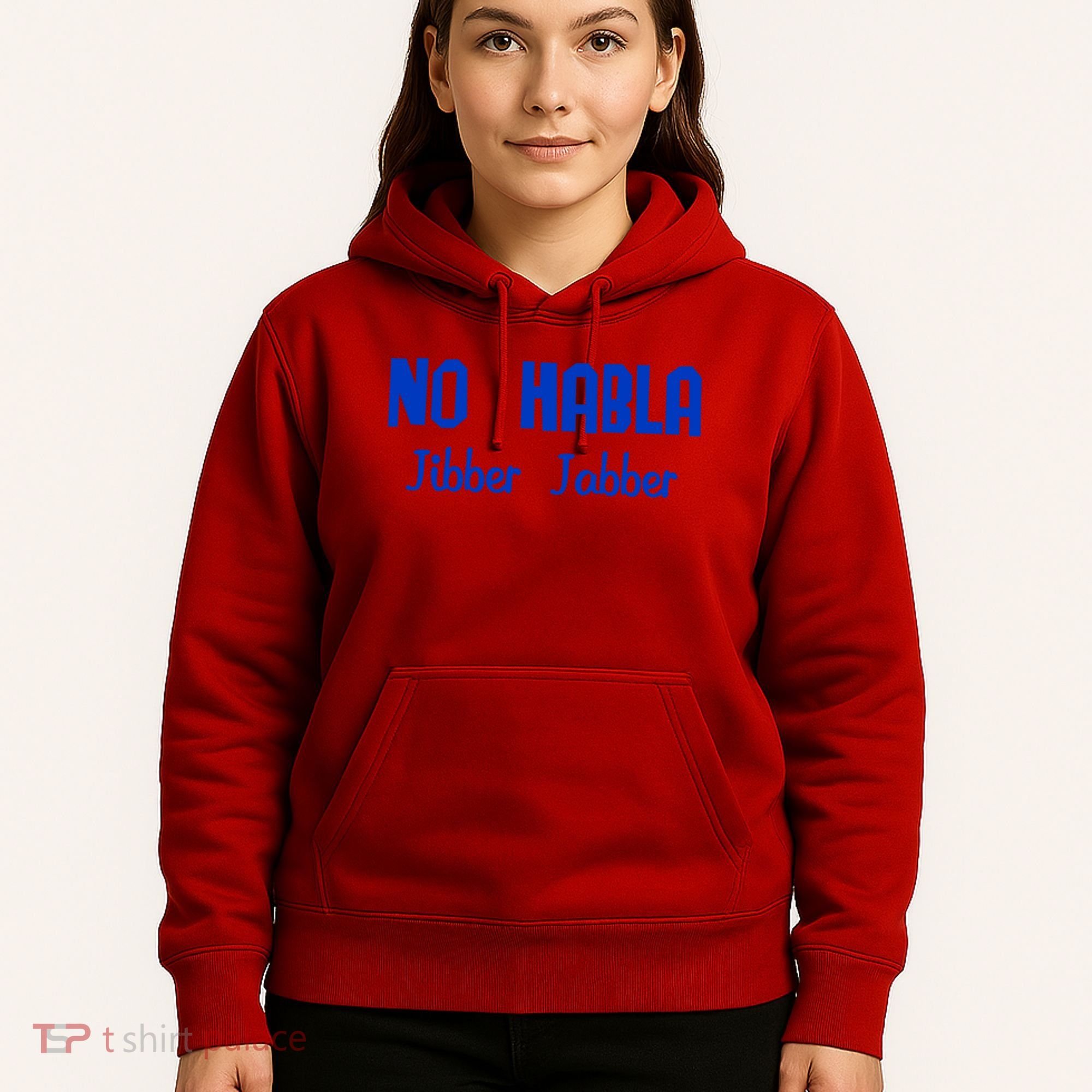 No Habla Jibber Jabber Spanish Hoodie