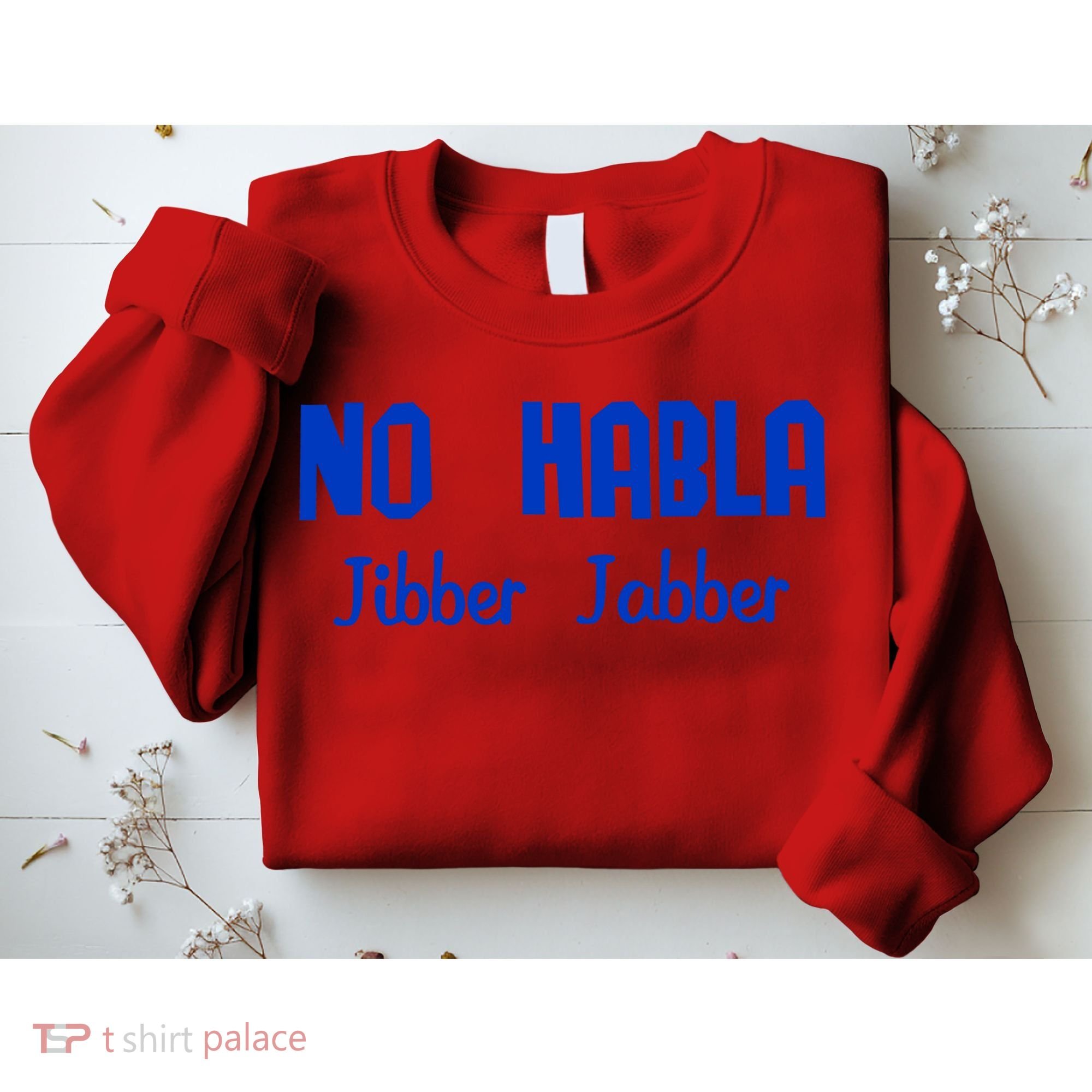 No Habla Jibber Jabber Spanish Sweatshirt