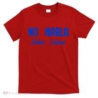 No Habla Jibber Jabber Spanish T-Shirt thumb 0